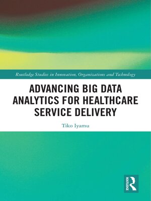 cover image of Advancing Big Data Analytics for Healthcare Service Delivery